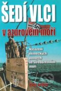 Kniha: Šedí vlci v azurovém moři (Karl Alman), 2011 Kniha: Šedí vlci v azurovém moři (Karl Alman), 2011