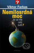 Kniha: Nemilosrdná moc (Viktor Farkas). Knižní klub, 2011 Kniha: Nemilosrdná moc (Viktor Farkas). Knižní klub, 2011