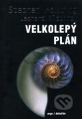 Kniha: Velkolepý plán (Leonard Mlodinow a Stephen Hawking). Argo, Dokořán, 2011 Kniha: Velkolepý plán (Leonard Mlodinow a Stephen Hawking). Argo, Dokořán, 2011