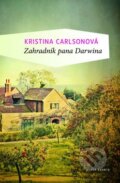 Kniha: Zahradník pana Darwina (Kristina Carlsonová). Mladá fronta, 2011 Kniha: Zahradník pana Darwina (Kristina Carlsonová). Mladá fronta, 2011