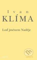 Kniha: Loď jménem Naděje (Ivan Klíma). Academia, 2011 Kniha: Loď jménem Naděje (Ivan Klíma). Academia, 2011