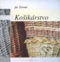 Kniha: Košikárstvo (Ján Zeman). Ústredie ľudovej umeleckej výroby, 2001 Kniha: Košikárstvo (Ján Zeman). Ústredie ľudovej umeleckej výroby, 2001