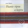 Kniha: Tkanie ripsu a kepru (Juraj Zajonc). Ústredie ľudovej umeleckej výroby, 2009 Kniha: Tkanie ripsu a kepru (Juraj Zajonc). Ústredie ľudovej umeleckej výroby, 2009