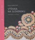 Kniha: Výšivka na Slovensku (Oľga Danglová). Ústredie ľudovej umeleckej výroby, 2009 Kniha: Výšivka na Slovensku (Oľga Danglová). Ústredie ľudovej umeleckej výroby, 2009