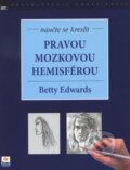 Kniha: Naučte se kreslit - Pravou mozkovou hemisférou (Betty Edwards), 2011 Kniha: Naučte se kreslit - Pravou mozkovou hemisférou (Betty Edwards), 2011