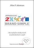 Kniha: Jednoducho značka (Allen P. Adamson), 2011 Kniha: Jednoducho značka (Allen P. Adamson), 2011