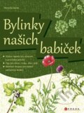 Kniha: Bylinky našich babiček (Pierrette Nardo). CPRESS, 2011 Kniha: Bylinky našich babiček (Pierrette Nardo). CPRESS, 2011