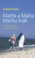 Kniha: Marta a Mária trochu inak (Vojtěch Kodet). Karmelitánske nakladateľstvo, 2011 Kniha: Marta a Mária trochu inak (Vojtěch Kodet). Karmelitánske nakladateľstvo, 2011
