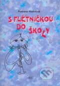 Kniha: S flétničkou do školy (Romana Hodinová). Kopp, 2007 Kniha: S flétničkou do školy (Romana Hodinová). Kopp, 2007