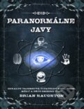 Kniha: Paranormálne javy (Brian Haughton). Fortuna Libri, 2011 Kniha: Paranormálne javy (Brian Haughton). Fortuna Libri, 2011