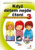 Kniha: Když dětem nejde čtení 3 (Stanislava Emmerlingová). Portál, 2011 Kniha: Když dětem nejde čtení 3 (Stanislava Emmerlingová). Portál, 2011