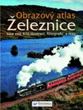 Kniha: Obrazový atlas - Železnice (Svojtka&Co.). Svojtka&Co., 2011 Kniha: Obrazový atlas - Železnice (Svojtka&Co.). Svojtka&Co., 2011