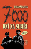 Kniha: 7000 dní na Sibiři (Karlo Štajner). Naše vojsko CZ, 2011 Kniha: 7000 dní na Sibiři (Karlo Štajner). Naše vojsko CZ, 2011