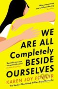 Kniha: We Are All Completely Beside Ourselves (Karen Joy Fowler). Profile Books, 2021 Kniha: We Are All Completely Beside Ourselves (Karen Joy Fowler). Profile Books, 2021