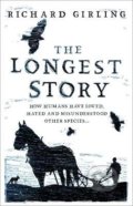 Kniha: The Longest Story (Richard Girling). Oneworld, 2021 Kniha: The Longest Story (Richard Girling). Oneworld, 2021