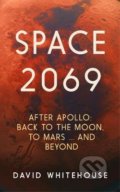 Kniha: Space 2069 (David Whitehouse). Icon Books, 2021 Kniha: Space 2069 (David Whitehouse). Icon Books, 2021