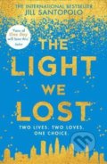 Kniha: The Light We Lost (Jill Santopolo). HarperCollins, 2018 Kniha: The Light We Lost (Jill Santopolo). HarperCollins, 2018