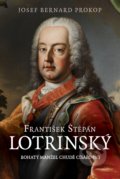Kniha: František Štěpán Lotrinský (J.B. Prokop). Fortuna Libri ČR, 2021 Kniha: František Štěpán Lotrinský (J.B. Prokop). Fortuna Libri ČR, 2021