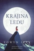 Kniha: Krajina ledu (Eowyn Ivey). Fortuna Libri ČR, 2021 Kniha: Krajina ledu (Eowyn Ivey). Fortuna Libri ČR, 2021