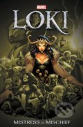 Kniha: Loki: Mistress of Mischief (Jason Aaron a Peter Milligan). Marvel, 2021 Kniha: Loki: Mistress of Mischief (Jason Aaron a Peter Milligan). Marvel, 2021