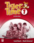 Kniha: Tiger Time 1 - Activity Book (Carol Read a Mark Ormerod). MacMillan, 2015 Kniha: Tiger Time 1 - Activity Book (Carol Read a Mark Ormerod). MacMillan, 2015