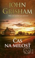 Kniha: Čas na milosť (John Grisham). Ikar, 2021 Kniha: Čas na milosť (John Grisham). Ikar, 2021