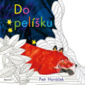 Kniha: Do pelíšku (Petr Horáček). Portál, 2021 Kniha: Do pelíšku (Petr Horáček). Portál, 2021