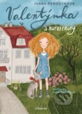 Kniha: Valentýnka a narozeniny (Ivana Peroutková). Albatros CZ, 2021 Kniha: Valentýnka a narozeniny (Ivana Peroutková). Albatros CZ, 2021