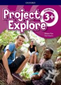 Kniha: Project Explore 3+ - Student's Book (SK Edition) (D. Pye, P. Shipton a Z. Straková). Oxford University Press, 2019 Kniha: Project Explore 3+ - Student's Book (SK Edition) (D. Pye, P. Shipton a Z. Straková). Oxford University Press, 2019
