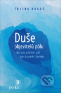 Kniha: Duše objevitelů pólu (Erling Kagge). Portál, 2021 Kniha: Duše objevitelů pólu (Erling Kagge). Portál, 2021