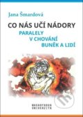 Kniha: Co nás učí nádory (Jana Šmardová). Muni Press, 2021 Kniha: Co nás učí nádory (Jana Šmardová). Muni Press, 2021
