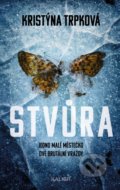 Kniha: Stvůra (Kristýna Trpková). Kalibr, 2021 Kniha: Stvůra (Kristýna Trpková). Kalibr, 2021