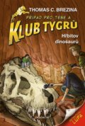 Kniha: Hřbitov dinosaurů (Thomas C. Brezina). Nakladatelství Fragment, 2021 Kniha: Hřbitov dinosaurů (Thomas C. Brezina). Nakladatelství Fragment, 2021
