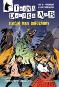 Kniha: Tajná dvojka A + B: Zločin mezi dinosaury (Jan W. Procházka a Klára Smolíková). Nakladatelství Fragment, 2021 Kniha: Tajná dvojka A + B: Zločin mezi dinosaury (Jan W. Procházka a Klára Smolíková). Nakladatelství Fragment, 2021