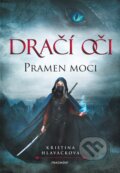 Kniha: Dračí oči: Pramen moci (Kristina Hlaváčková). Nakladatelství Fragment, 2021 Kniha: Dračí oči: Pramen moci (Kristina Hlaváčková). Nakladatelství Fragment, 2021