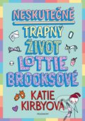 Kniha: Neskutečně trapný život Lottie Brooksové (Katie Kirby). Nakladatelství Fragment, 2021 Kniha: Neskutečně trapný život Lottie Brooksové (Katie Kirby). Nakladatelství Fragment, 2021