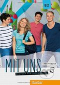 Kniha: Mit uns! B2: Arbeitsbuch (Anna Breitsameter, Christiane Seuthe a Margarethe Thomasen). Max Hueber Verlag, 2018 Kniha: Mit uns! B2: Arbeitsbuch (Anna Breitsameter, Christiane Seuthe a Margarethe Thomasen). Max Hueber Verlag, 2018