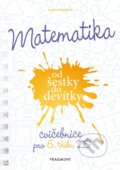 Kniha: Matematika od šestky do devítky (Cvičebnice pro 6. třídu ZŠ) (Lenka Ostrýtová). Nakladatelství Fragment, 2021 Kniha: Matematika od šestky do devítky (Cvičebnice pro 6. třídu ZŠ) (Lenka Ostrýtová). Nakladatelství Fragment, 2021