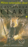 Kniha: Nástroje smrti 6: Město nebeského ohně (Cassandra Clare). #booklab, 2021 Kniha: Nástroje smrti 6: Město nebeského ohně (Cassandra Clare). #booklab, 2021