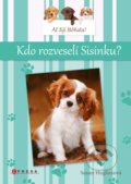 Kniha: Ať žijí štěňata: Kdo rozveselí Sisinku? (Susan Hughes). CPRESS, 2021 Kniha: Ať žijí štěňata: Kdo rozveselí Sisinku? (Susan Hughes). CPRESS, 2021
