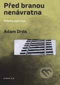 Kniha: Před branou nenávratna (Adam Drda). Kniha Zlín, 2021 Kniha: Před branou nenávratna (Adam Drda). Kniha Zlín, 2021