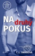 Kniha: Na druhý pokus (T.L. Swan). Metafora, 2021 Kniha: Na druhý pokus (T.L. Swan). Metafora, 2021