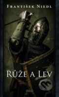 Kniha: Růže a lev (František Niedl). Moba, 2021 Kniha: Růže a lev (František Niedl). Moba, 2021