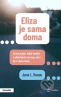 Kniha: Eliza je sama doma (Jane L. Rosen). Metafora, 2021 Kniha: Eliza je sama doma (Jane L. Rosen). Metafora, 2021