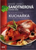 Kniha: Klasická česká kuchařka (František Janků a Marie Janků-Sandtnerová), 2021 Kniha: Klasická česká kuchařka (František Janků a Marie Janků-Sandtnerová), 2021