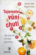 Kniha: Tajemství vůní a chutí (Hanns Hatt a Regine Dee). Portál, 2021 Kniha: Tajemství vůní a chutí (Hanns Hatt a Regine Dee). Portál, 2021