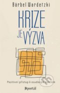 Kniha: Krize je výzva (Bärbel Wardetzki). Portál, 2021 Kniha: Krize je výzva (Bärbel Wardetzki). Portál, 2021