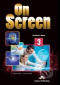 Kniha: On Screen 3 - Student's Book (B1) (Jenny Dooley a Virginia Evans). Express Publishing, 2015 Kniha: On Screen 3 - Student's Book (B1) (Jenny Dooley a Virginia Evans). Express Publishing, 2015