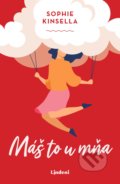 Kniha: Máš to u mňa (Sophie Kinsella). Lindeni, 2021 Kniha: Máš to u mňa (Sophie Kinsella). Lindeni, 2021