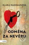 Kniha: Odměna za nevěru (Klára Mandausová). Motto, 2021 Kniha: Odměna za nevěru (Klára Mandausová). Motto, 2021